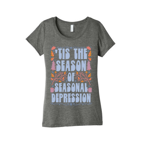 'Tis The Season Of Seasonal Depression Womens T-Shirt