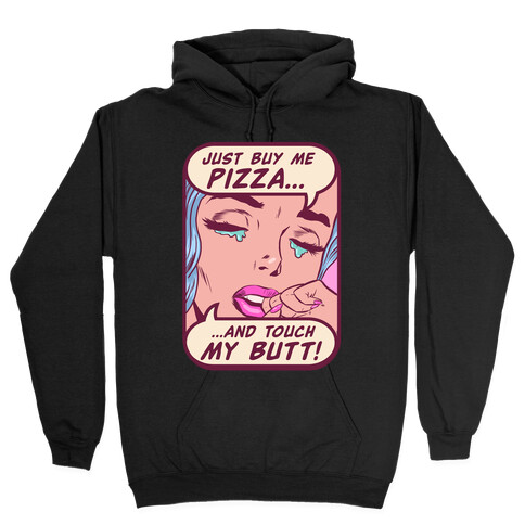 Just Buy My Pizza And Touch My Butt- vintage comics Hooded Sweatshirt