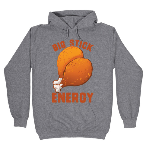 Big Stick Energy Hooded Sweatshirt