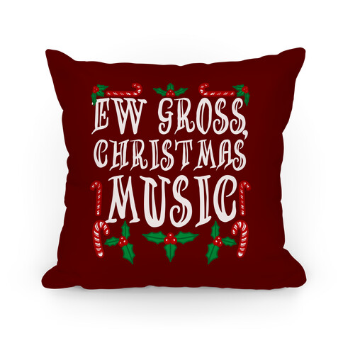 Ew Gross, Christmas Music Pillow