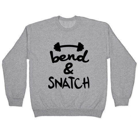 Bend And Snatch Pullover