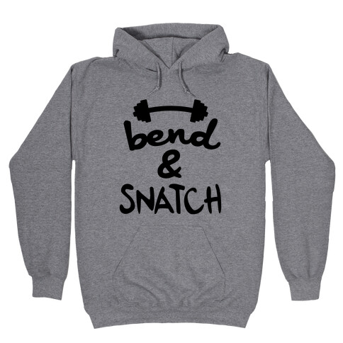 Bend And Snatch Hooded Sweatshirt