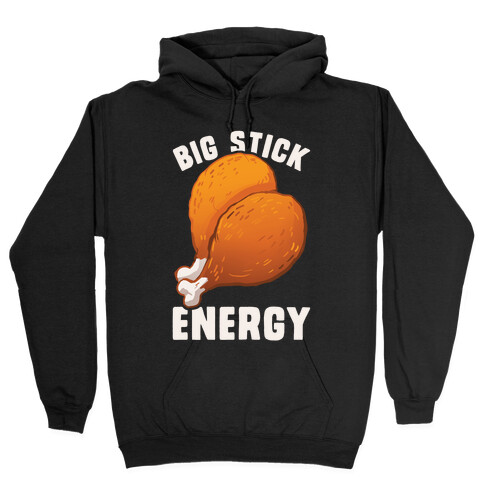 Big Stick Energy Hooded Sweatshirt