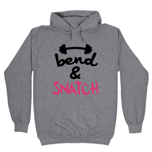 Bend And Snatch Hooded Sweatshirt