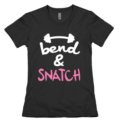 Bend And Snatch (Pink) Womens T-Shirt