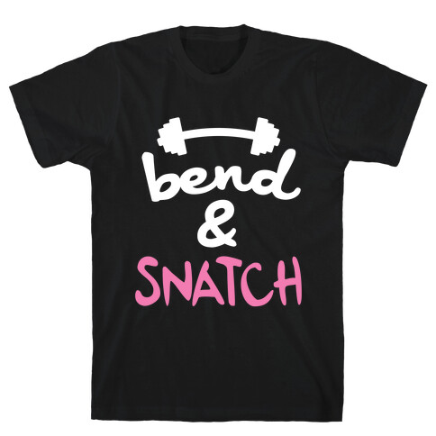 Bend And Snatch (Pink) T-Shirt