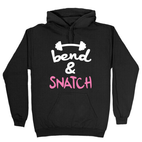 Bend And Snatch (Pink) Hooded Sweatshirt