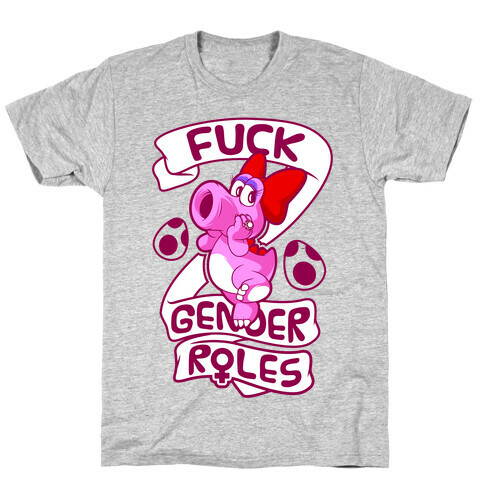 F*** Gender Roles (Birdo) T-Shirt