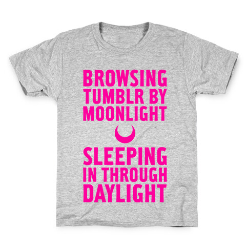 Browsing Tumblr By Moonlight, Sleeping In Through Daylight Kids T-Shirt