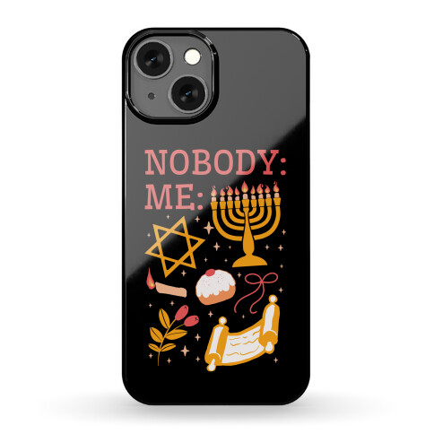 Nobody: Me: HANUKKAH  Phone Case