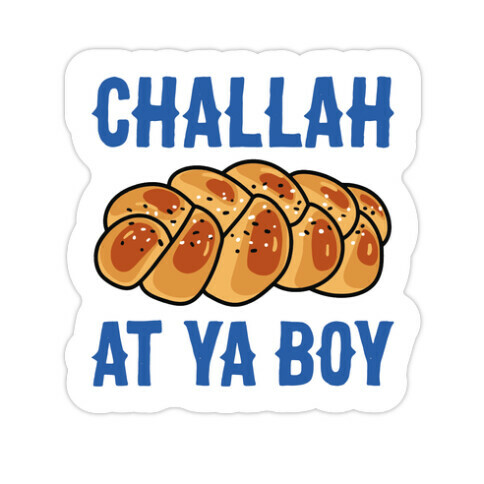 Challah At Ya Boy Die Cut Sticker