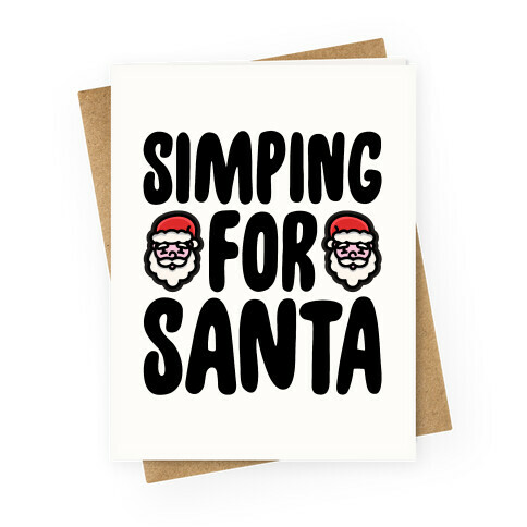 Simping For Santa Greeting Card