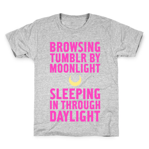 Browsing Tumblr By Moonlight, Sleeping In Through Daylight Kids T-Shirt