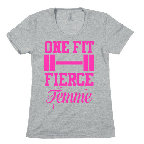 One Fit Fierce Femme Womens T-Shirt