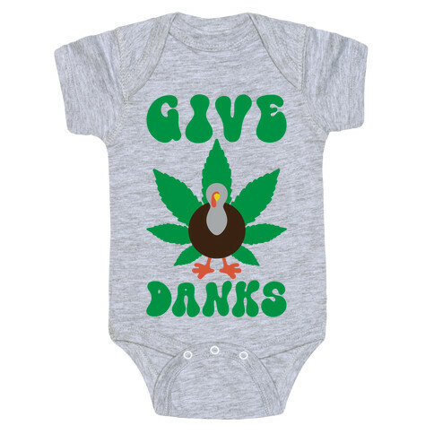 Give Danks Thanksgiving Weed Parody Baby One-Piece