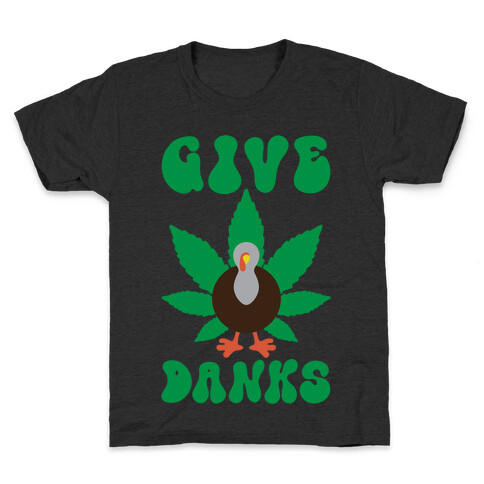 Give Danks Thanksgiving Weed Parody Kids T-Shirt