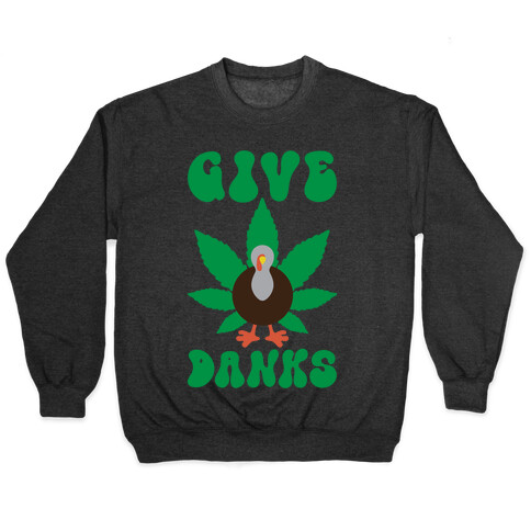 Give Danks Thanksgiving Weed Parody Pullover