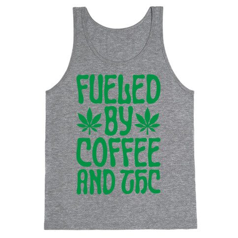 Fueled By Coffee And THC Tank Top