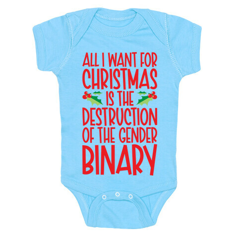 All I Want For Christmas Is The Destruction of The Gender Binary Parody Baby One-Piece