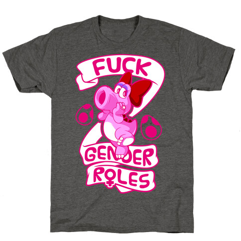 F*** Gender Roles (Birdo) T-Shirt