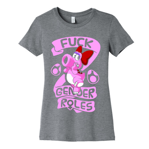 F*** Gender Roles (Birdo) Womens T-Shirt