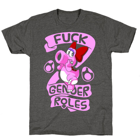 F*** Gender Roles (Birdo) T-Shirt