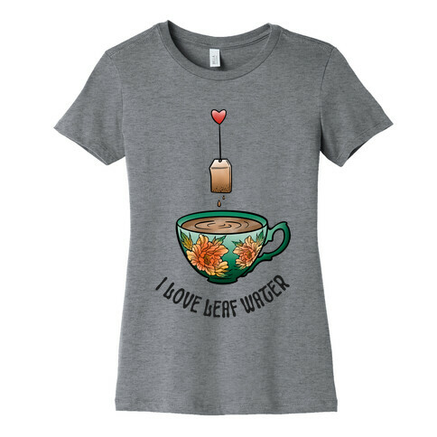 I Love Leaf Water Womens T-Shirt