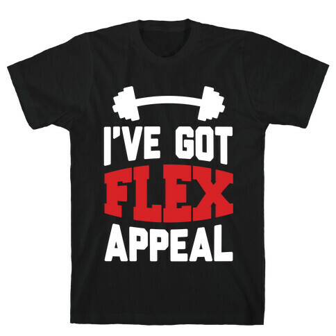 I've Got Flex Appeal T-Shirt