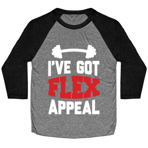 I've Got Flex Appeal Baseball Tee