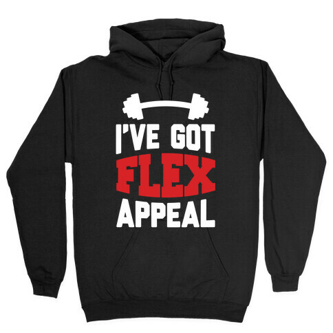 I've Got Flex Appeal Hooded Sweatshirt