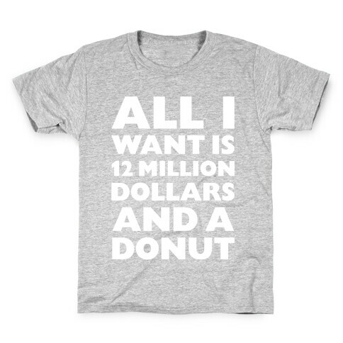 12 Million Dollars And A Donut Kids T-Shirt