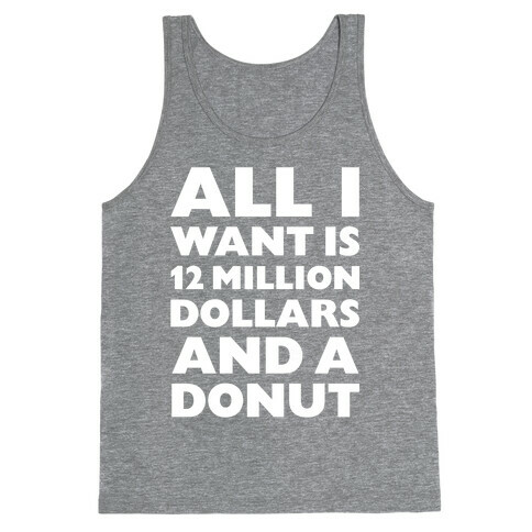 12 Million Dollars And A Donut Tank Top