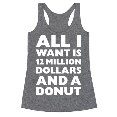 12 Million Dollars And A Donut Racerback Tank Top