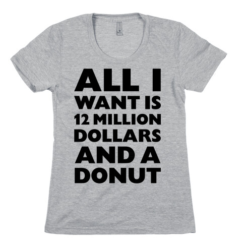 12 Million Dollars And A Donut Womens T-Shirt