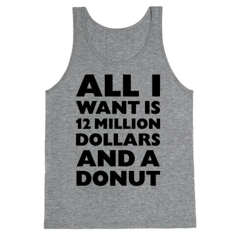 12 Million Dollars And A Donut Tank Top