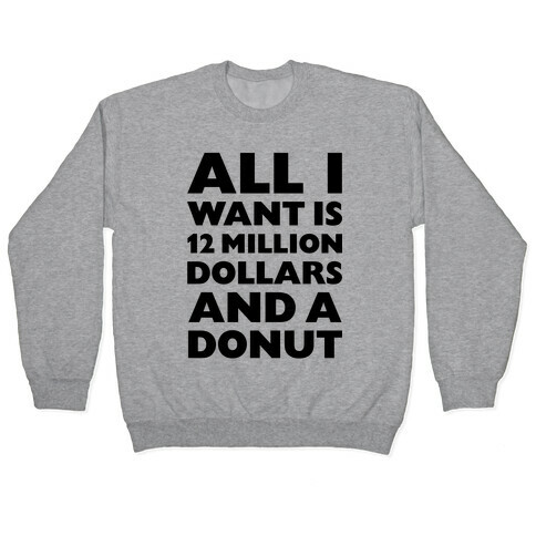 12 Million Dollars And A Donut Pullover