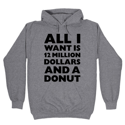 12 Million Dollars And A Donut Hooded Sweatshirt