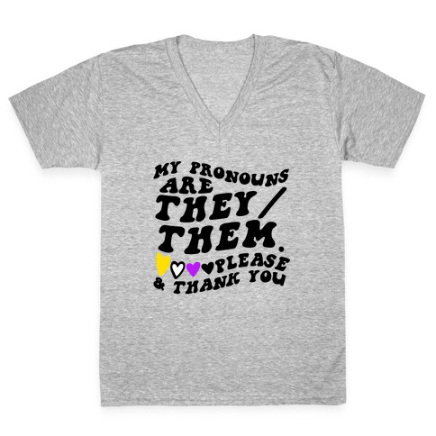My Pronouns Are They/Them. Please & Thank You V-Neck Tee Shirt