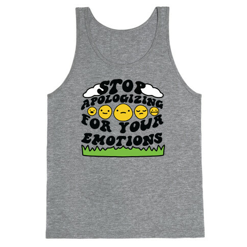 Stop Apologizing For Your Emotions Tank Top
