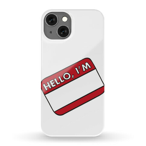 Hello I'm (blank) Phone Case