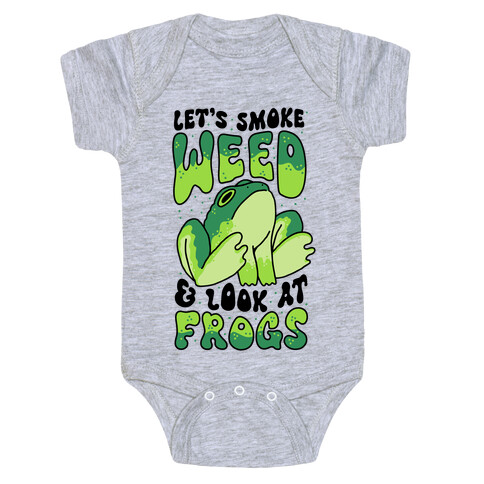 Let's Smoke Weed & Look At Frogs Baby One-Piece