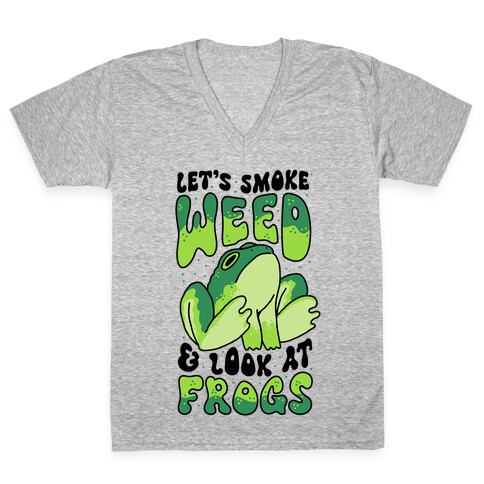 Let's Smoke Weed & Look At Frogs V-Neck Tee Shirt
