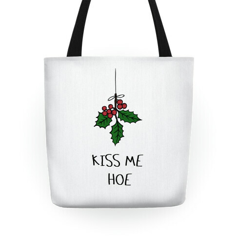 Kiss Me Hoe Tote