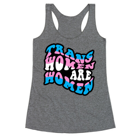 Trans Women Are Women Racerback Tank Top