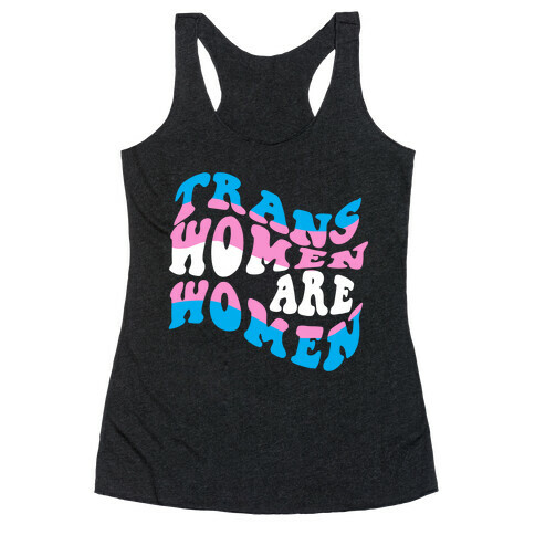 Trans Women Are Women Racerback Tank Top