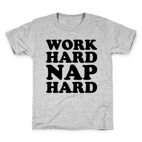 Work Hard Nap Hard Kids T-Shirt