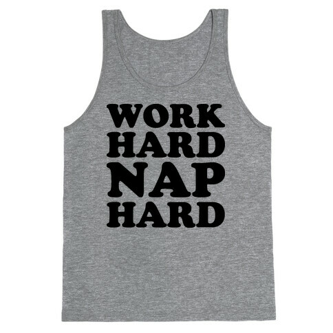 Work Hard Nap Hard Tank Top