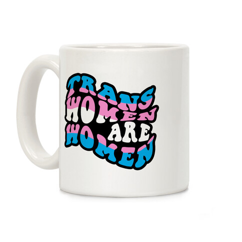 Trans Women Are Women Coffee Mug