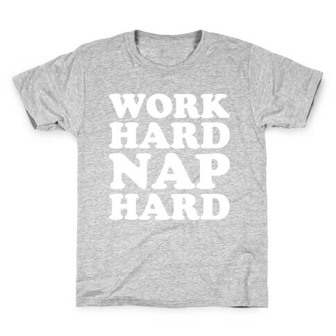 Work Hard Nap Hard Kids T-Shirt