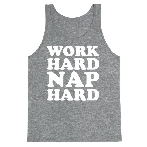 Work Hard Nap Hard Tank Top